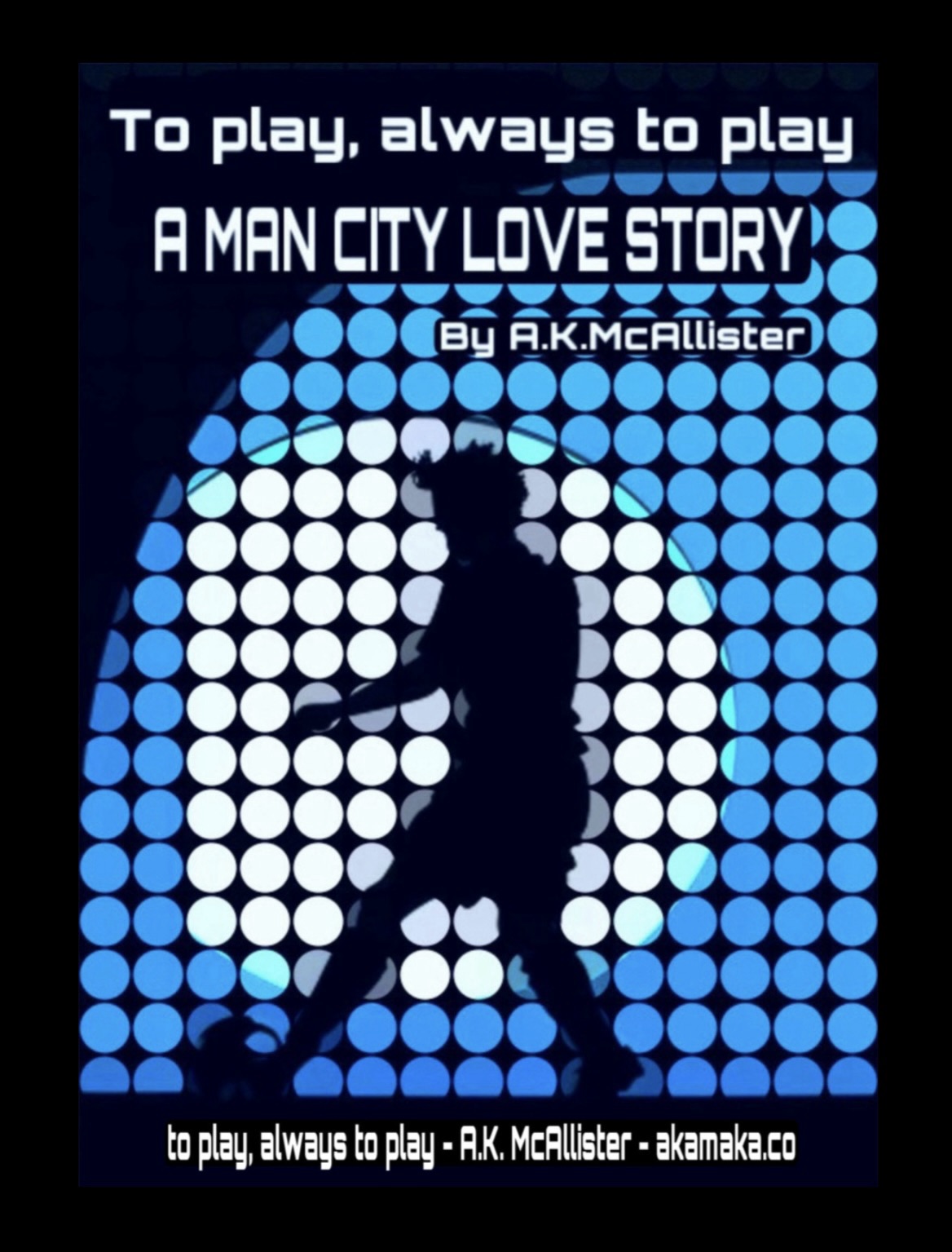 New book. A Man City love story; To play, always to&nbsp;play